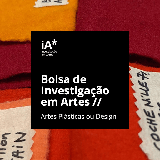 Bolsa de Investigação para Mestre | Artes Plásticas ou Design